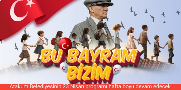 Atakum Belediyesinin 23 Nisan programı hafta boyu devam edecek
